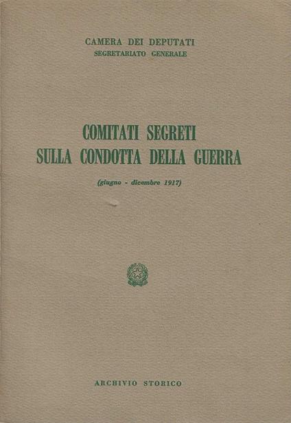 Comitati Segreti sulla Condotta della Guerra ( giugno-dicembre 1917 ) - copertina
