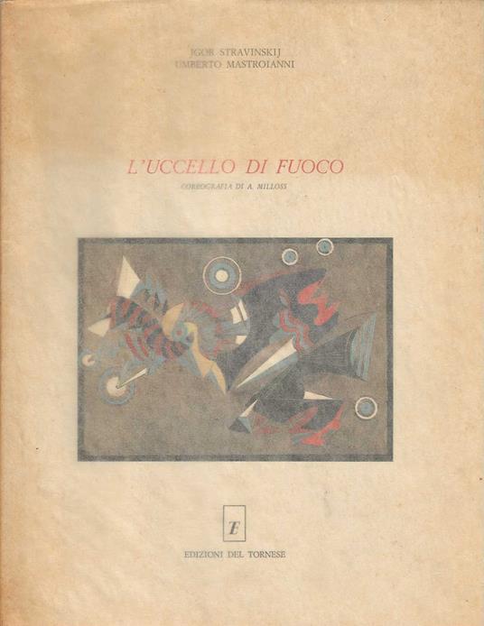 L' uccello di fuoco. coreografia di A. Milloss - copertina