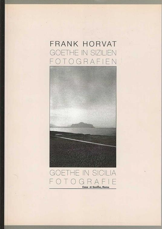 Goethe in sicilia - Goethe in Sizilien - Frank Horvat - copertina