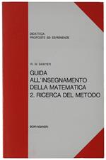 Guida All'Insegnamento Della Matematica. 2. Ricerca Del Metodo