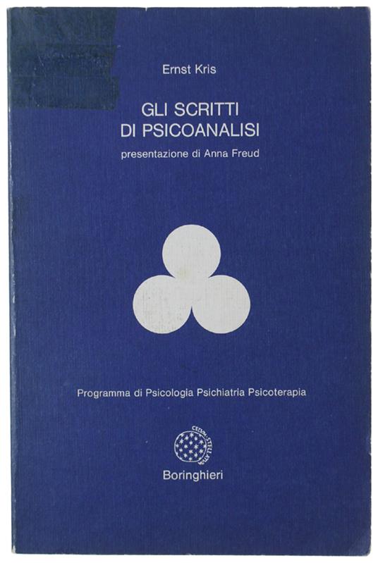 Gli Scritti Di Psicoanalisi. Presentazione Di Anna Freud - Ernst Kris - copertina