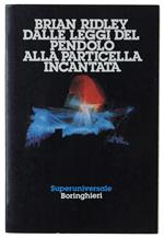 Dalle Leggi Del Pendolo Alla Particella Incantata