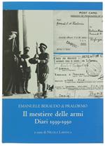 Il Mestiere Delle Armi. Diari 1939-1950. A Cura Di Nicola Labanca Con Filippo Beraudo Di Pralormo E Gian Luigi Gatti