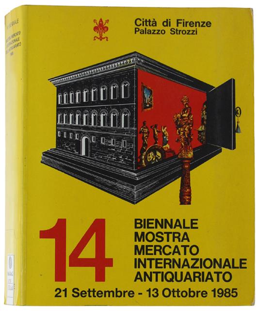 14A Biennale Mostra Mercato Internazionale Dell'Antiquariato. Palazzo Strozzi 21 Settembre - copertina