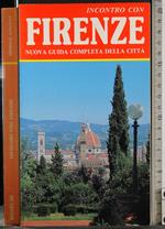 Incontro con Firenze nuova guida completa della città