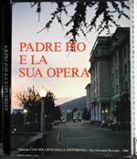 Padre Pio e la sua opera