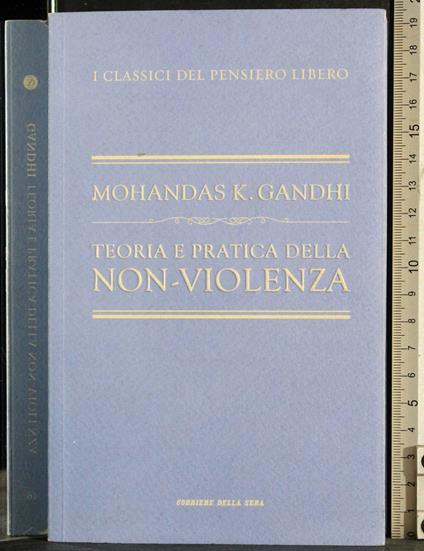I classici del pensiero libero. Teoria pratica della non-violenza - Mohandas Karamchand Gandhi - copertina