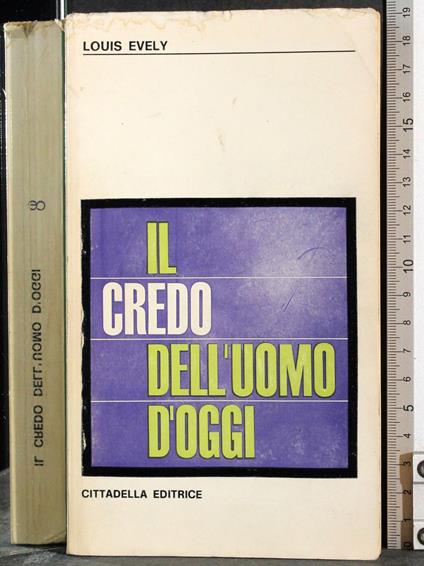 Il credo dell'uomo d'oggi - Louis Evely - copertina