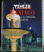 Le Tre Venezie. Maniago. Valcellina, il colvera, i magredi