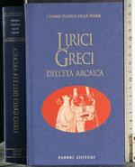 I grandi classici della poesia. Lirici Greci dell'età arcaica
