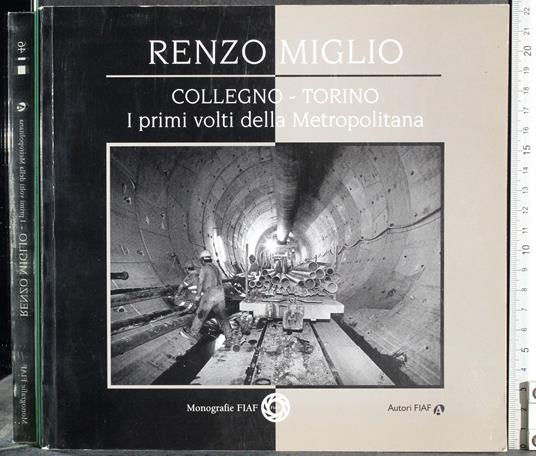 Collegno-Tornino. I primi volti della metropolitana - Renzo Miglio - copertina