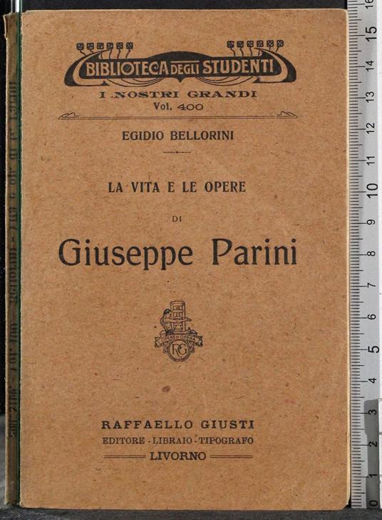 vita e le opere di Giuseppe Parini - Egidio Bellorini - copertina