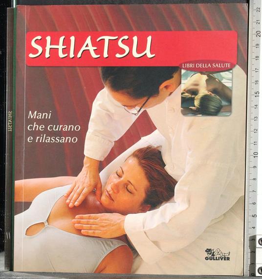 Shiatsu. Mani che curano e rilassano - copertina