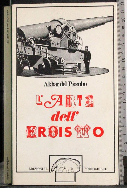 L' arte dell'eroismo - Akbar del Piombo - copertina