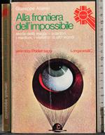Alla frontiera dell'impossibile
