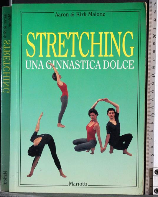 Stretching. Una ginnastica dolce - Aaron Malone - copertina