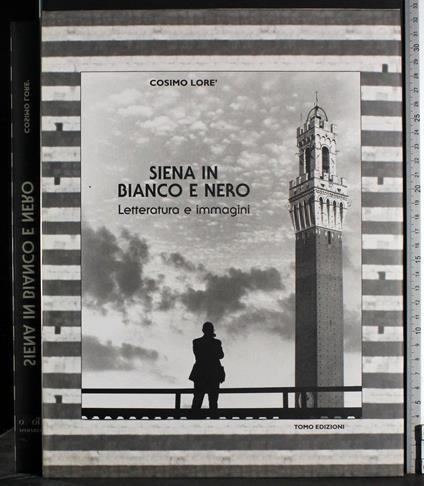 Siena in bianco e nero - Cosimo Lorè - copertina