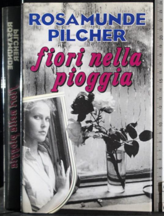 Fiori nella pioggia - Rosamunde Pilcher - copertina