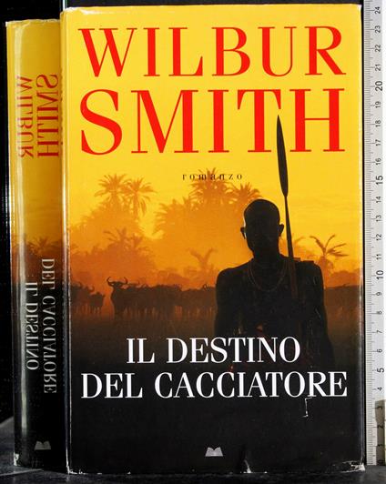 Il destino del cacciatore - Wilbur Smith - copertina