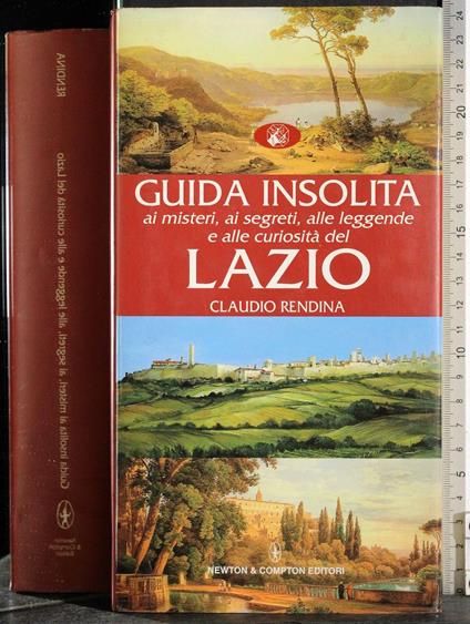 Guida insolita misteri segreti leggende e curiosità del Lazio - Rendina - copertina
