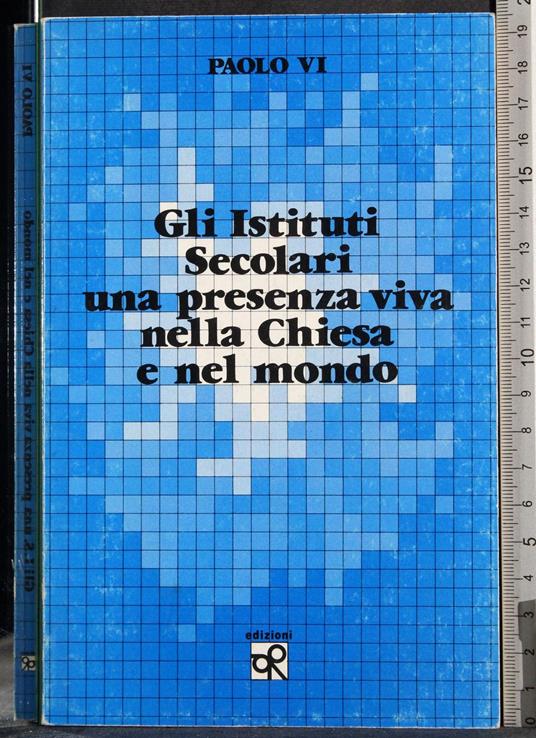 Gli itituti secolari. Una presenza viva nella chiesa e nel mondo - Paolo VI - copertina