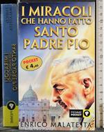 I miracoli che hanno fatto Santo Padre Pio