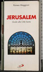 Jerusalem. Guida alla Città Santa
