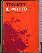 Il partito. Scritti e discorsi