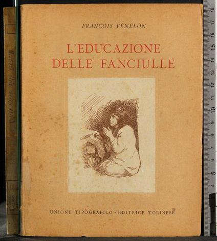 I grandi scrittori stranieri. L'educazione delle fanciulle - François Fénelon - copertina