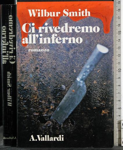 Ci rivedremo all'inferno - Wilbur Smith - copertina