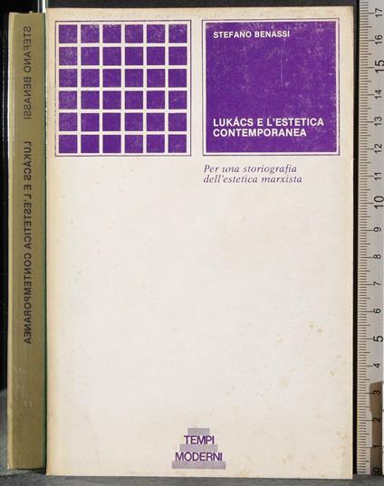 Lukacs e l'estetica contemporanea - Stefano Benassi - copertina