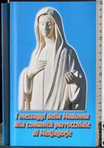Messaggi Madonna alla comunità parrocchiale di Medjugorje