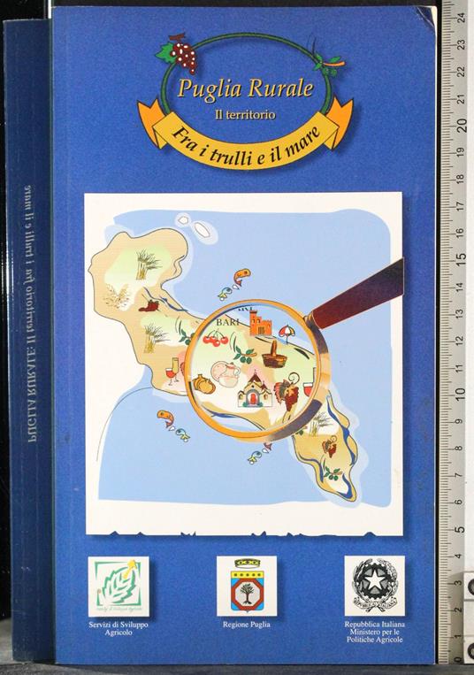 Puglia Rurale. Il territorio. Fra i trulli e mare - G. Valerio Catullo - copertina