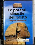 Le potenti dinastie dell'Egitto. L'impero dei Ramses