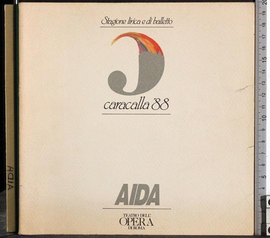 Stagione lirica e balletto. Caracalla '88. Aida - G. Valerio Catullo - copertina