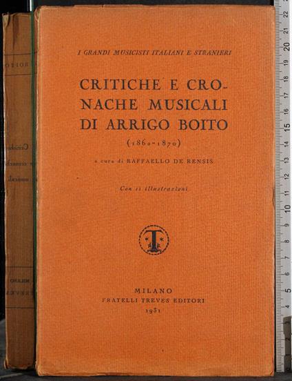 Critiche e cronache musicali di Arrigo Boito - Raffaello De Rensis - copertina