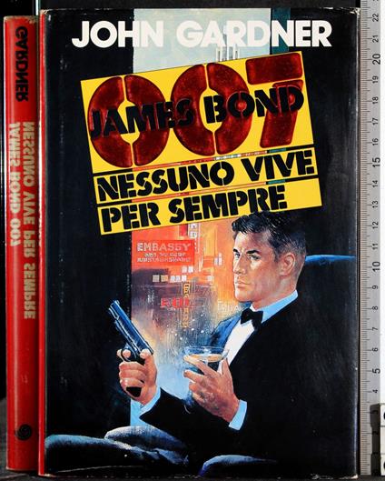 James Bond 007. Nessuno vive per sempre - John Gardner - copertina