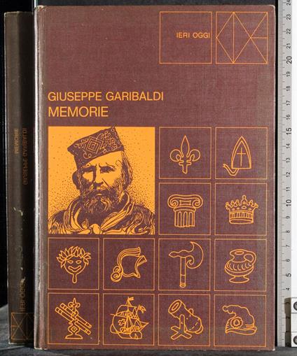 Ieri oggi. Memorie - Giuseppe Garibaldi - copertina