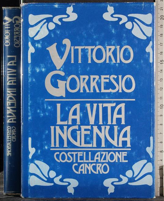 vita ingenua. Costellazione cancro - Vittorio Gorresio - copertina