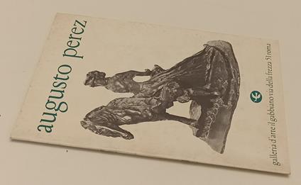 Augusto Perez Catalogo Mostra- Costanzo- Galleria D'arte Il Gabbiano- Xfs188 - copertina