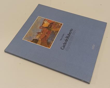Carlo Deroberto Dipinti 1939/1989 - Marco Goldin - copertina