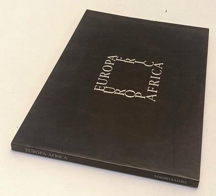 Europa Africa Mauro Sambo Catalogo Italiano Inglese - copertina