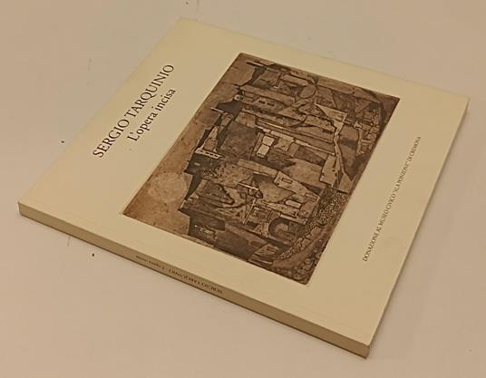Sergio Tarquinio L'opera Incisa Catalogo Museo Ala Ponzone - copertina