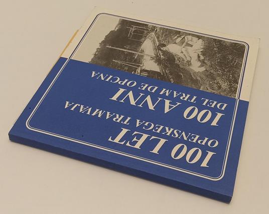 100 Anni Del Tram Di Opcina 100 Let Openskega Tramvaja - copertina