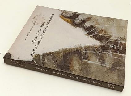 Milano 1956/1966 Dal Realismo Al Realismo Esistenziale- Marieschi- B- Xfs186 - copertina