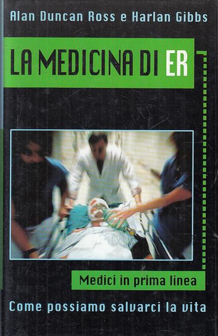La Medicina Di Er Medici In Prima Linea- Duncan Ross Gibbs- 1998- Cs- Zfs301 - copertina