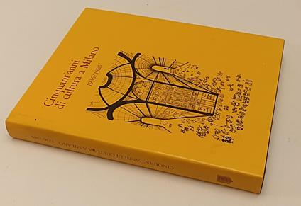 Cinquant'anni Di Cultura A Milano 1936/1986 - copertina