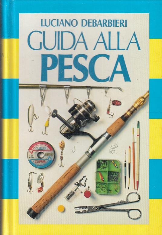 Guida Alla Pesca - Luciano Debarbieri - copertina