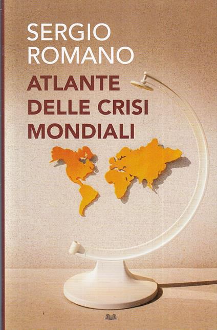 Atlante Delle Crisi Mondiali - Sergio Romano - copertina