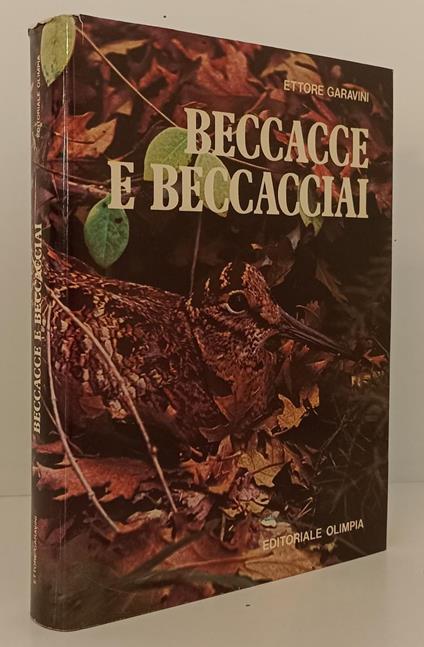 Beccacce E Beccacciai - Ettore Garavini - copertina